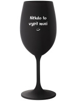 NĚKDO TO VYPÍT MUSÍ - černá sklenice na víno 350 ml