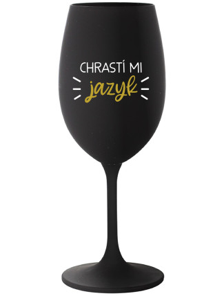 CHRASTÍ MI JAZYK - černá sklenice na víno 350 ml