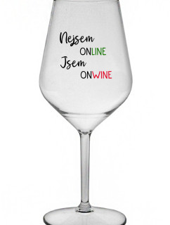 NEJSEM ONLINE JSEM ONWINE - čirá nerozbitná sklenice na víno 470 ml