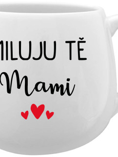 MILUJU TĚ MAMI - bílý keramický hrníček 300 ml