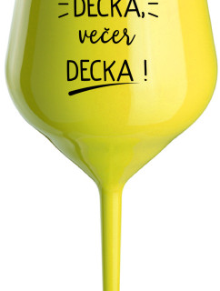 PŘES DEN DĚCKA, VEČER DECKA! - žlutá nerozbitná sklenice na víno 470 ml