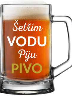 ŠETŘÍM VODU, PIJU PIVO - pivní sklenice 0,5 l