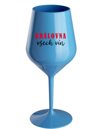 KRÁLOVNA VŠECH VÍN - modrá nerozbitná sklenice na víno 470 ml