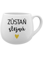 ZŮSTAŇ STEJNÁ - bílý keramický hrníček 300 ml