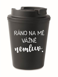 RÁNO NA MĚ VÁŽNĚ NEMLUV. - černý termohrnek 300 ml