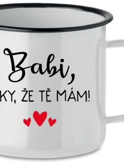 BABI, DÍKY, ŽE TĚ MÁM! - bílý plecháček 350 ml