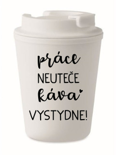 PRÁCE NEUTEČE, KÁVA VYSTYDNE! - bílý termohrnek 300 ml