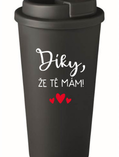 DÍKY, ŽE TĚ MÁM! - černý termohrnek 475 ml