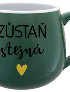 ZŮSTAŇ STEJNÁ - zelený keramický hrníček 300 ml