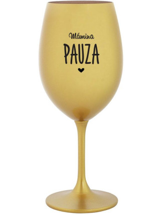 MÁMINA PAUZA - zlatá sklenice na víno 350 ml