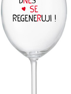 DNES SE REGENERUJI! - čirá sklenice na víno 350 ml