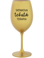 TATINKOVA TEKUTÁ TERAPIA - zlatý pohár na víno 350 ml