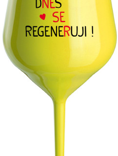 DNES SE REGENERUJI! - žlutá nerozbitná sklenice na víno 470 ml