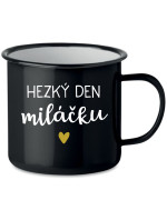 HEZKÝ DEN MILÁČKU - černý plecháček 350 ml