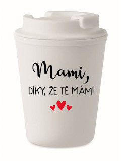 MAMI, DÍKY, ŽE TĚ MÁM! - bílý termohrnek 300 ml