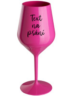 TEXT NA PŘÁNÍ - růžová nerozbitná sklenice na víno 470 ml