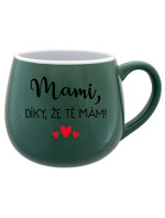 MAMI, DÍKY, ŽE TĚ MÁM! - zelený keramický hrníček 300 ml