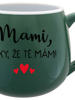 MAMI, DÍKY, ŽE TĚ MÁM! - zelený keramický hrníček 300 ml