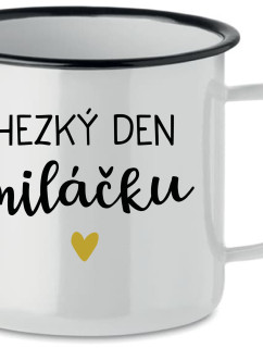 HEZKÝ DEN MILÁČKU - bílý plecháček 350 ml