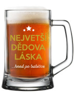 NEJVĚTŠÍ DĚDOVA LÁSKA...HNED PO BABIČCE - pivní sklenice 0,5 l