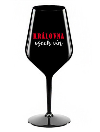 KRÁLOVNA VŠECH VÍN - černá nerozbitná sklenice na víno 470 ml